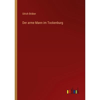 Der arme Mann im Tockenburg, Taschenbuch von Ulrich Bräker, Outlook, 978-3-368-27254-8