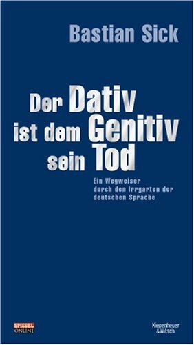 Bastian Sick - Der Dativ ist dem Genitiv sein Tod. Ein Wegweiser durch den Irrgarten der deutschen Sprache: Band 1, Schmuckausgabe - Preis vom 30.09.2026 09:01:18 h
