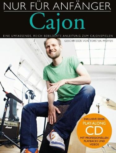 Torsten Pfeffer - Nur für Anfänger: Cajon. Eine umfassende, reich bebilderte Anleitung zum Cajonspielen. Inklusive einer Play-Along CD mit professionellen Playbacks und Videos - Preis vom 01.10.2026 17:08:56 h