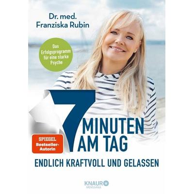 7 Minuten am Tag endlich kraftvoll und gelassen, Taschenbuch von Franziska Rubin, Knaur MensSana, 978-3-426-65896-3