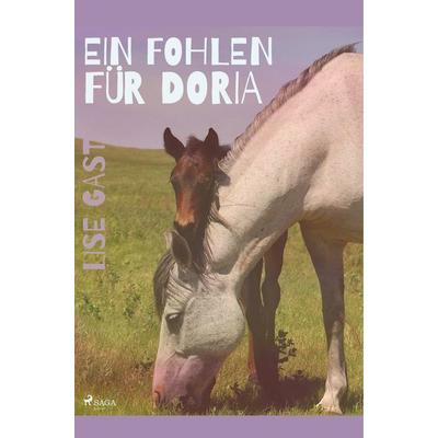 Ein Fohlen für Doria, Taschenbuch von Lise Gast, BoD - Books on Demand, 978-87-26-22237-1
