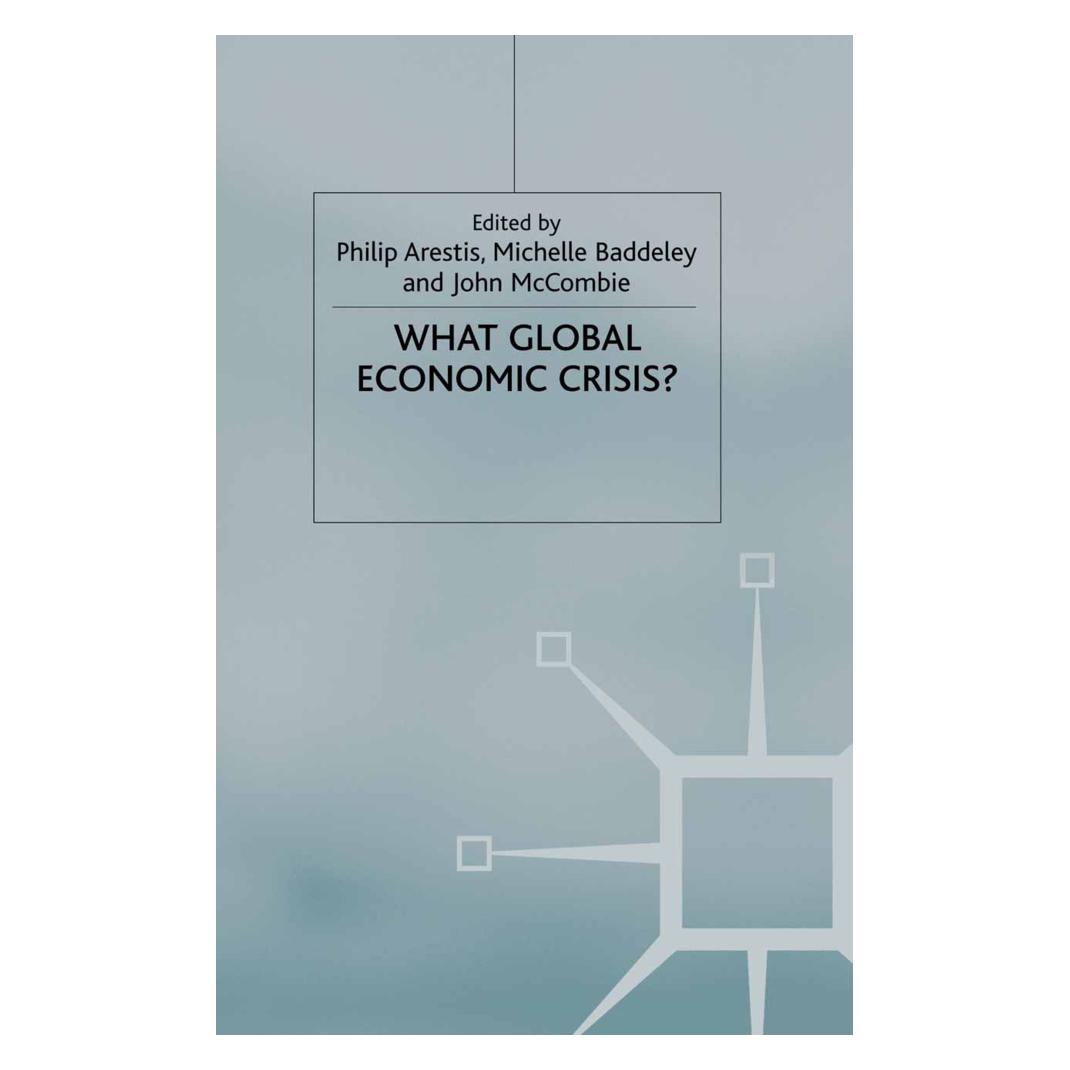 Springer What Global Economic Crisis? (Englisch, Softcover, J. McCombie, M. Baddeley, P. Arestis) (55866164)