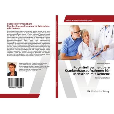 Potentiell vermeidbare Krankenhausaufnahmen für Menschen mit Demenz, Taschenbuch von Annemarie Doppler, AV Akademikerverlag, 978-620-2-21654-8