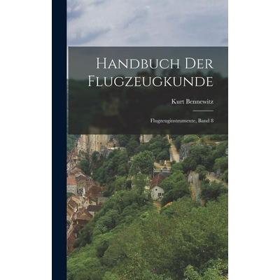 Handbuch der Flugzeugkunde, Gebundene Ausgabe von Kurt Bennewitz, Legare Street Press, 978-1-01-818957-4