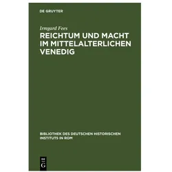 Reichtum und Macht im mittelalterlichen Venedig, Sachbücher von Irmgard Fees