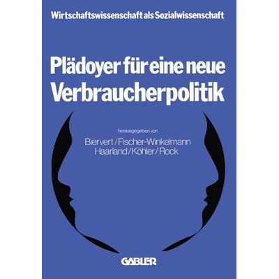 Plädoyer für eine neue Verbraucherpolitik, Taschenbuch von , Betriebswirtschaftlicher Verlag Gabler, 978-3-409-60991-3