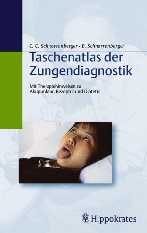 Schnorrenberger, Claus C. - Taschenatlas der Zungendiagnostik: Mit Therapiehinweisen zu Akupunktur, Rezeptur und Diätetik - Preis vom 09.10.2026 07:28:09 h