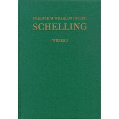 Friedrich Wilhelm Joseph Schelling: Historisch-kritische Ausgabe / Reihe I: Werke. Band 2, Gebundene Ausgabe von Friedrich Wilhelm Joseph Schelling,