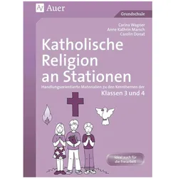 Katholische Religion an Stationen. Klassen 3 und 4, Schulbücher von Anne Katrin Schell, Carolin Kress, Carina Wagner, Anne Kathrin Marsch, Carolin Donat
