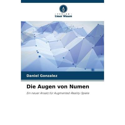 Die Augen von Numen, Taschenbuch von Daniel Gonzalez, Verlag Unser Wissen, 978-620-2-47385-9