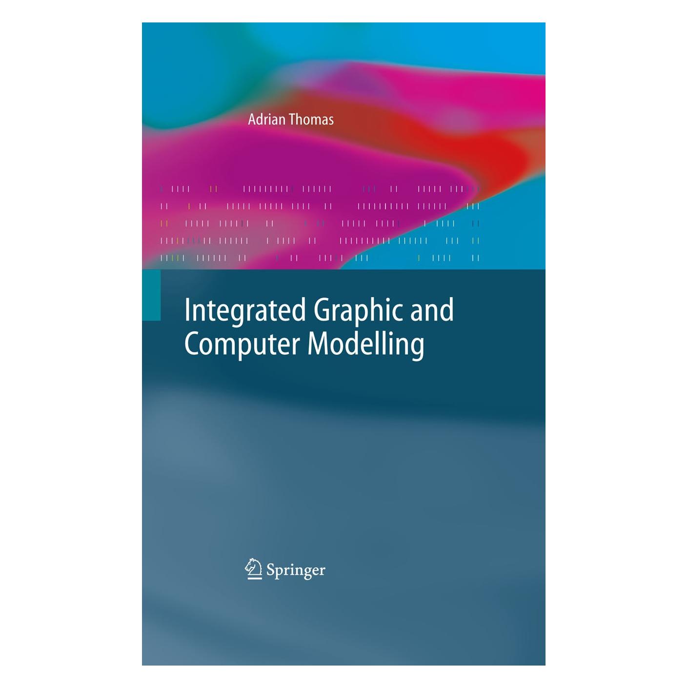 Springer Integrated Graphic and Computer Modelling (Englisch, Hardcover, Adrian Thomas) (9781848001787)