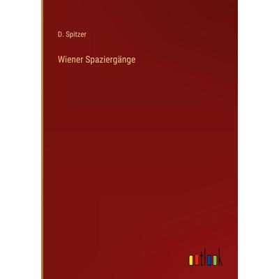 Wiener Spaziergänge, Gebundene Ausgabe von D. Spitzer, Outlook, 978-3-368-24299-2