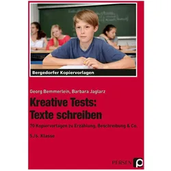 Kreative Tests: Texte schreiben 5./6. Klasse, Schulbücher von Georg Bemmerlein, Barbara Jaglarz