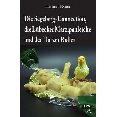 Die Segeberg-Connection, die Lübecker Marzipanleiche und der Harzer Roller, Zubehör von Helmut Exner, Elektronik-Praktiker, 978-3-936318-97-5