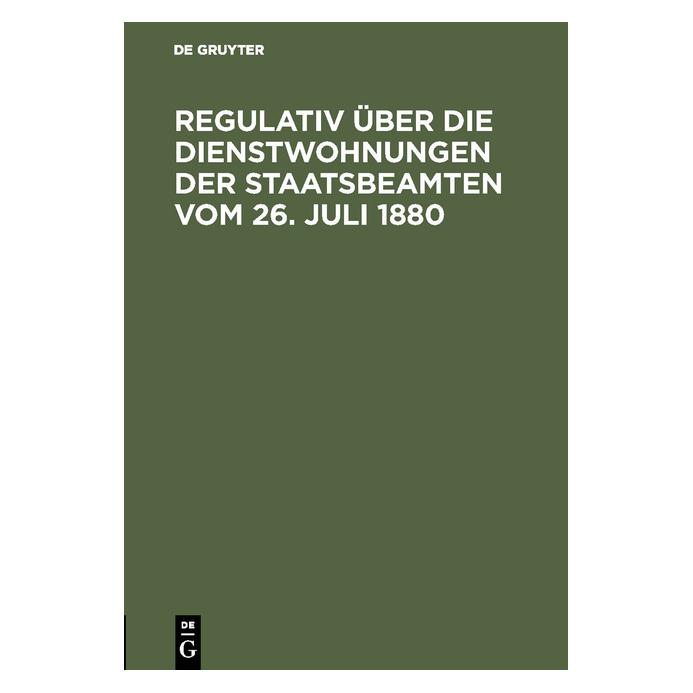 De Gruyter Regulativ über die Dienstwohnungen der (Deutsch, Hardcover) (67774474)