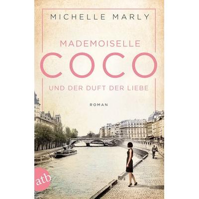 Mademoiselle Coco und der Duft der Liebe, Taschenbuch von Michelle Marly, Aufbau TB, 978-3-7466-3349-7