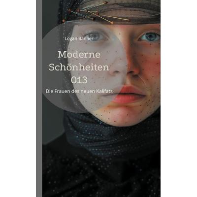 Moderne Schönheiten 013, Taschenbuch von Logan Banner, BoD – Books on Demand, 978-3-7597-3635-2