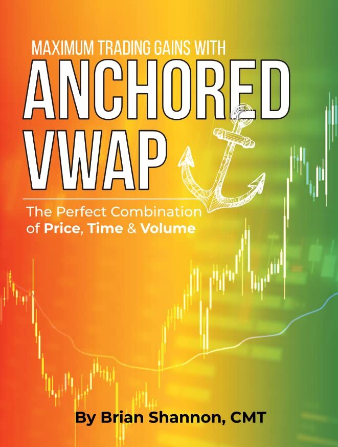 Brian Shannon - Maximum Trading Gains With Anchored VWAP - The Perfect Combination of Price, Time & Volume - Brian Shannon - Preis vom 17.10.2026 19:25:27 h