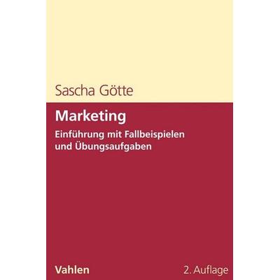 Marketing, Taschenbuch von Sascha Götte, Vahlen, Franz, 978-3-8006-5349-2