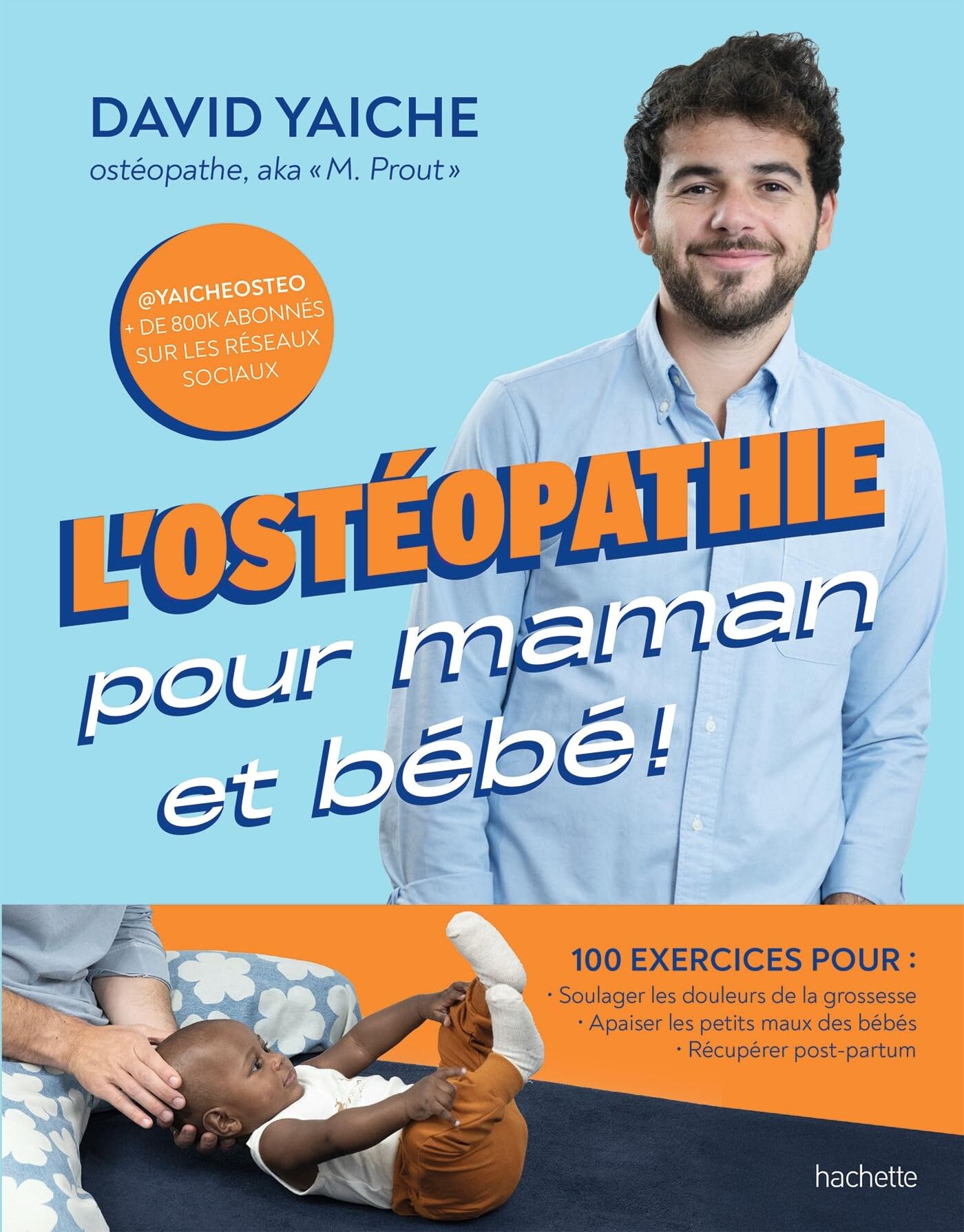 David Yaiche - L'ostéopathie pour maman et bébé ! : 100 exercices pour soulager les douleurs de la grossesse, apaiser les petits maux des bébés, récupérer post-partum - Preis vom 17.10.2026 19:25:27 h