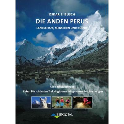 Die Anden Perus, Gebundene Ausgabe von Oskar E. Busch, Verlag Berg & Tal, 978-3-939499-38-1