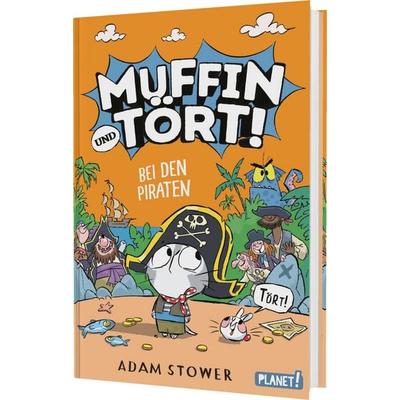Muffin und Tört! 3: Bei den Piraten, Gebundene Ausgabe von Adam Stower, Planet! in der Thienemann-Esslinger Verlag GmbH, 978-3-522-50967-1