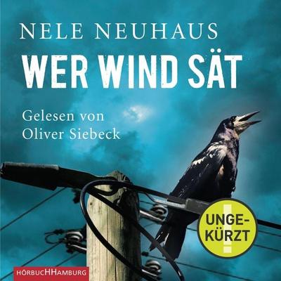 Wer Wind sät / Oliver von Bodenstein Bd.5 - Nele Neuhaus, Audio, 9783844913545