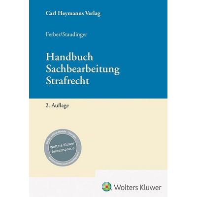 Handbuch Sachbearbeitung Strafrecht, Paperback von Jana Ferber,Wolfgang Staudinger, Heymanns, Carl, 978-3-452-30502-2