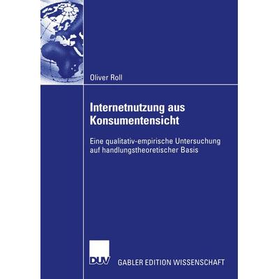 Internetnutzung aus Konsumentensicht, Taschenbuch von Oliver Roll, Deutscher Universitätsverlag, 978-3-8244-7861-3