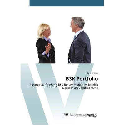 BSK Portfolio, Taschenbuch von Ganna Lirer, AV Akademikerverlag, 978-3-639-46218-0