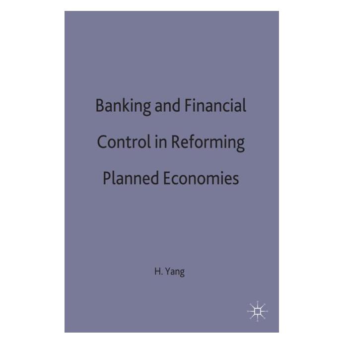 Palgrave Macmillan Uk Banking and Financial Control in Reforming Planned Economies (Englisch, Hardcover, Haiqun Yang) (9780333645574)