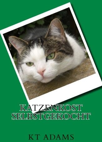 Kt Adams - Katzenkost selbstgekocht - Preis vom 11.10.2026 15:43:13 h