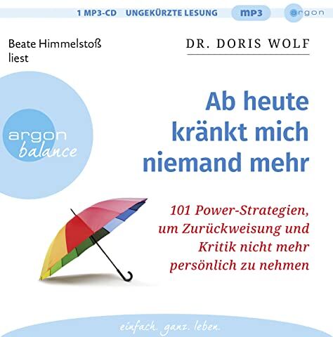 Doris Dr. Wolf - Ab heute kränkt mich niemand mehr: 101 Power-Strategien, um Zurückweisung und Kritik nicht mehr persönlich zu nehmen - Preis vom 30.09.2026 22:30:23 h