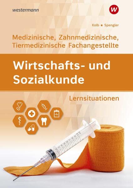 Sebastian Exner - Wirtschafts- und Sozialkunde: Ausgabe für Medizinische, Zahnmedizinische und Tiermedizinische Fachangestellte / Ausgabe für Medizinische, ... Fachangestellte: Lernsituationen - Preis vom 30.09.2026 09:01:18 h
