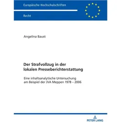 Der Strafvollzug in der lokalen Presseberichterstattung, Fachbücher von Angelina Baust