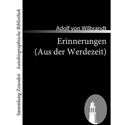 Erinnerungen (Aus der Werdezeit), Taschenbuch von Adolf Wilbrandt, Directmedia Publishing, 978-3-86640-401-4