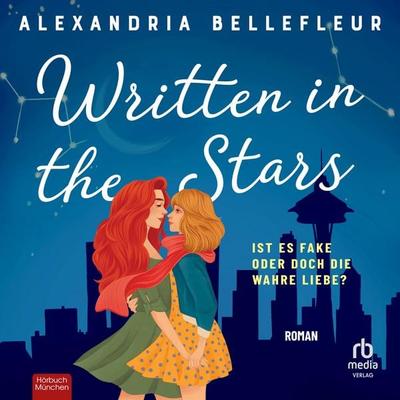 Written in the Stars - Ist es fake oder doch die wahre Liebe? - Alexandria Bellefleur, Audio, 9783691282757