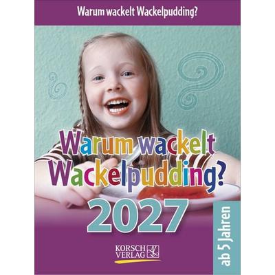 Warum wackelt Wackelpudding? 2027