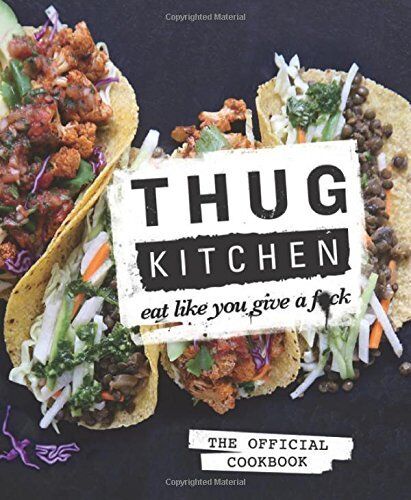 Michelle Davis - Thug Kitchen: Eat Like You Give A F*ck - Preis vom 09.10.2026 07:28:09 h