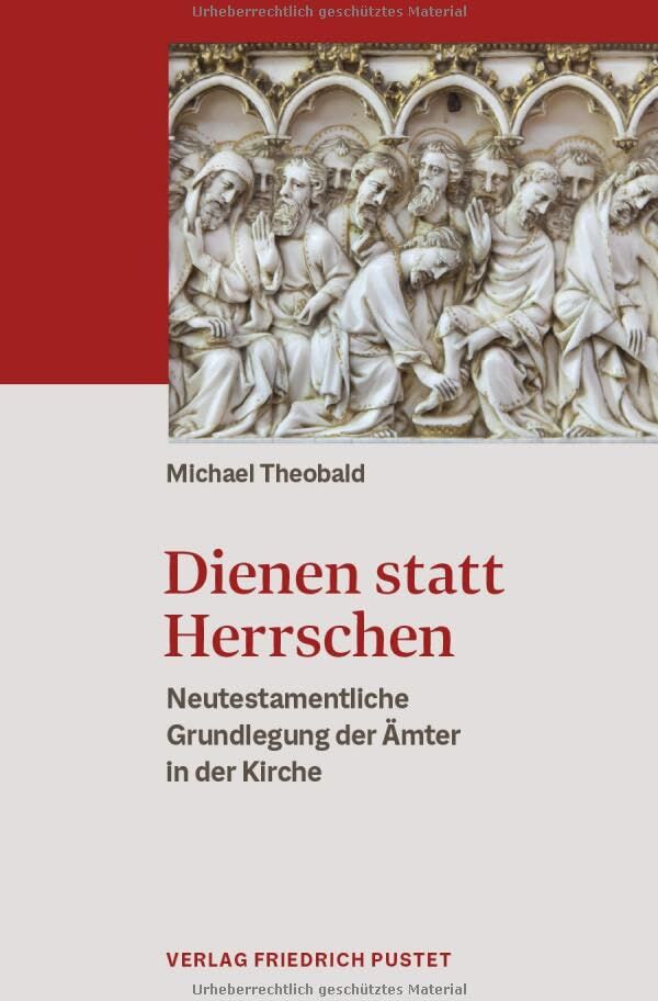 Michael Theobald - Dienen statt Herrschen: Neutestamentliche Grundlegung der Ämter in der Kirche - Preis vom 09.10.2026 07:28:09 h