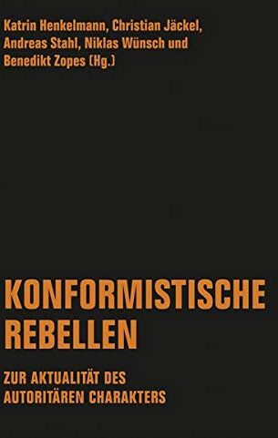 Katrin Henkelmann - Konformistische Rebellen: Zur Aktualität des autoritären Charakters - Preis vom 30.09.2026 09:01:18 h