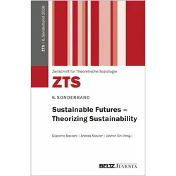 Sustainable Futures - Theorizing Sustainability, Fachbücher von Andrea Maurer, Jasmin Siri, Giacomo Bazzani