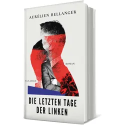 Die letzten Tage der Linken, Belletristik von Frank Weigand, Aurélien Bellanger