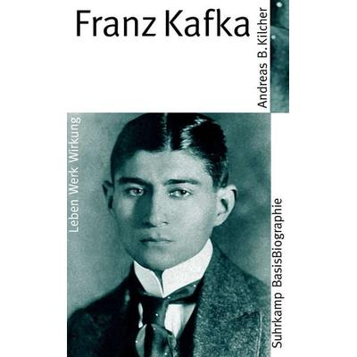 Franz Kafka, Taschenbuch von Andreas B. Kilcher, Suhrkamp