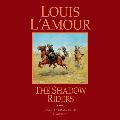 The Shadow Riders - Louis LAmour, CD, 9780593633922