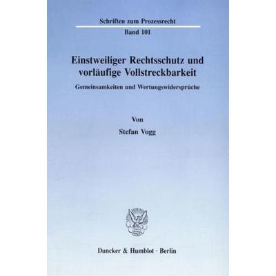 Einstweiliger Rechtsschutz und vorläufige Vollstreckbarkeit., Taschenbuch von Stefan Vogg, Duncker & Humblot, 978-3-428-07287-3