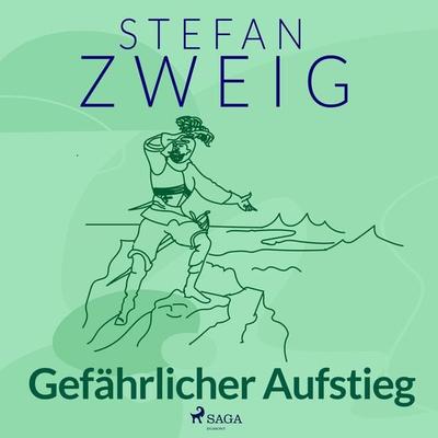 Gefährlicher Aufstieg - Stefan Zweig, Audio, 9788728200896