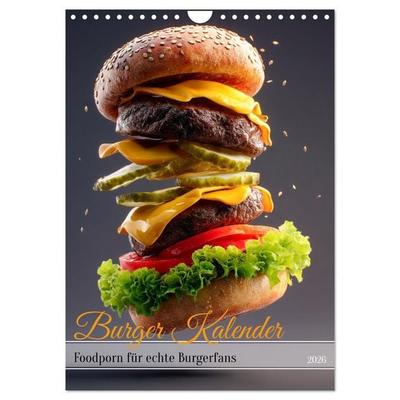 Burger Kalender - Foodporn für echte Burgerfans (Wandkalender 2026 DIN A4 hoch), CALVENDO Monatskalender