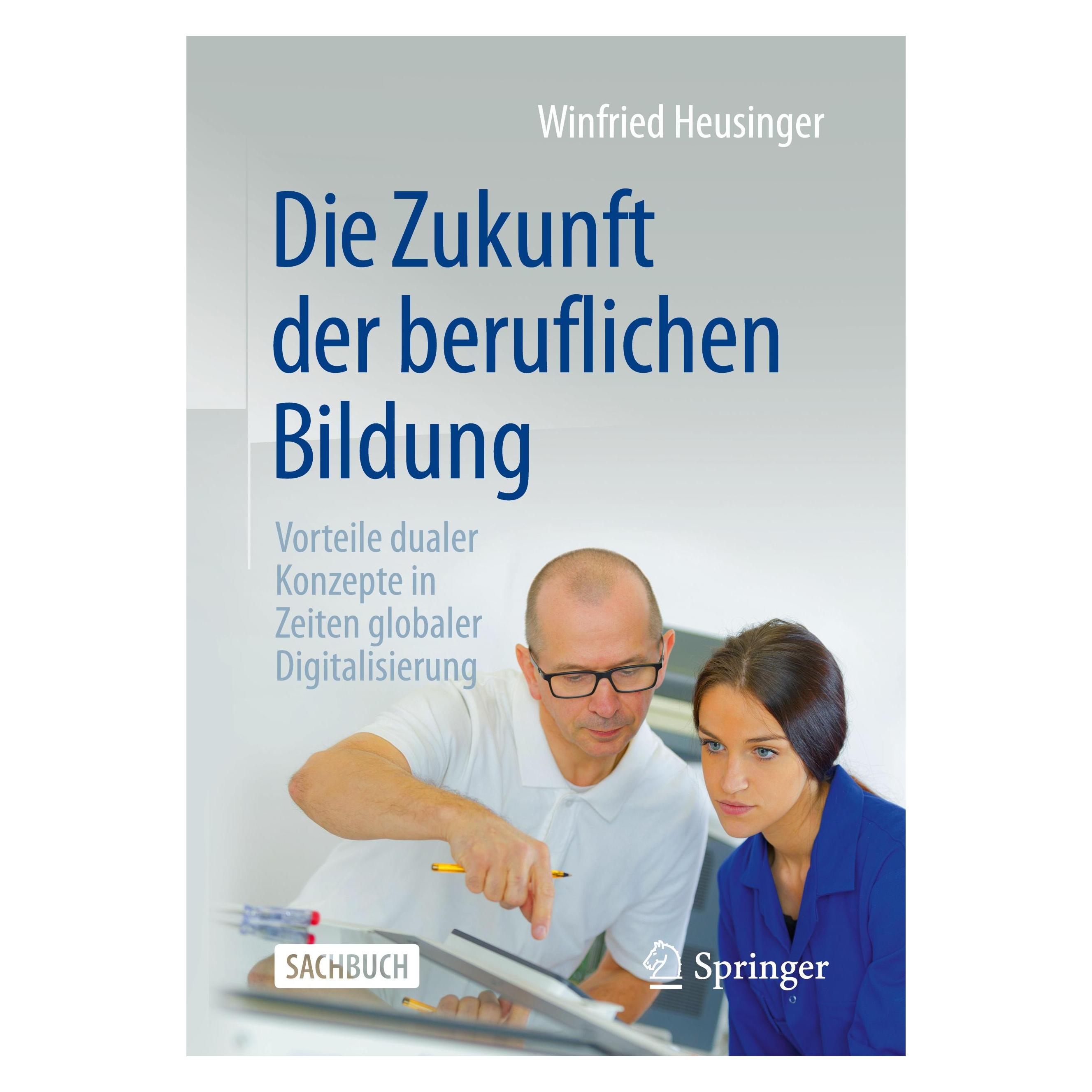 Springer Die Zukunft der beruflichen Bildung (Deutsch, Softcover, Winfried Heusinger) (34351947)