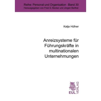 Anreizsysteme für Führungskräfte in multinationalen Unternehmungen, Taschenbuch von Katja Hüfner, Josef Eul Verlag, 978-3-89936-152-0